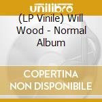 (LP Vinile) Will Wood - Normal Album vinile