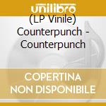 (LP Vinile) Counterpunch - Counterpunch vinile