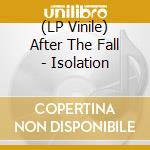 (LP Vinile) After The Fall - Isolation vinile