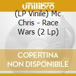 (LP Vinile) Mc Chris - Race Wars (2 Lp) vinile