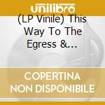 (LP Vinile) This Way To The Egress & American Dream Survivors - This Way To The Egress / American Dream Survivors Split Lp vinile