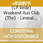 (LP Vinile) Weekend Run Club (The) - Liminal Space Race vinile