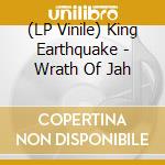 (LP Vinile) King Earthquake - Wrath Of Jah vinile