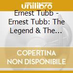 Ernest Tubb - Ernest Tubb: The Legend & The Legacy cd musicale di Ernest Tubb