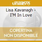 Lisa Kavanagh - I'M In Love cd