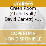Green Room (Chick Lyall / David Garrett) - Tin Man cd