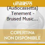 (Audiocassetta) Tenement - Bruised Music Vol. 2 cd musicale di Tenement