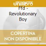 Ffd - Revolutionary Boy cd