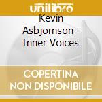 Kevin Asbjornson - Inner Voices cd musicale di Kevin Asbjornson