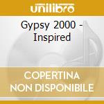 Gypsy 2000 - Inspired cd musicale di Gypsy 2000