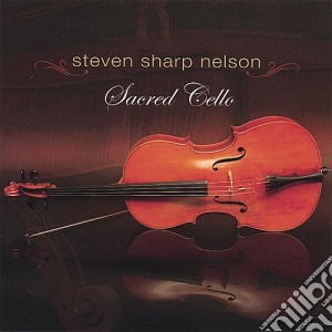 Stephen Sharp Nelson: Sacred Cello cd musicale di Nelson Stephen Sharp