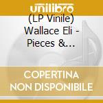 (LP Vinile) Wallace Eli - Pieces & Interludes lp vinile
