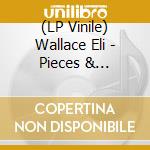 (LP Vinile) Wallace Eli - Pieces & Interludes vinile