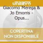 Giacomo Merega & Jo Emorris - Opus Dichotomous cd