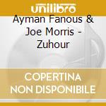 Ayman Fanous & Joe Morris - Zuhour cd