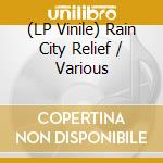 (LP Vinile) Rain City Relief / Various vinile