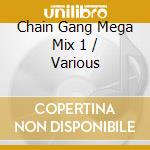 Chain Gang Mega Mix 1 / Various cd