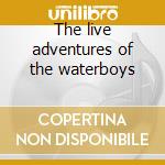 The live adventures of the waterboys cd