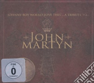 Johnny Boy Would Love This - A Tribute To John Martyn cd musicale di Johnny Boy Would Love This