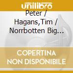Peter / Hagans,Tim / Norrbotten Big Erskine - Worth The Wait cd