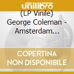 (LP Vinile) George Coleman - Amsterdam After Dark vinile
