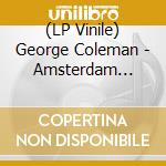 (LP Vinile) George Coleman - Amsterdam After Dark (180G-Clear Vinyl) lp vinile