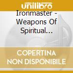 Ironmaster - Weapons Of Spiritual Carnage cd