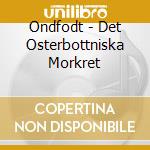 Ondfodt - Det Osterbottniska Morkret cd