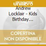 Andrew Locklair - Kids Birthday Parties cd