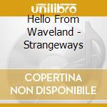 Hello From Waveland - Strangeways cd