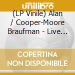 (LP Vinile) Alan / Cooper-Moore Braufman - Live At Wkcr May 22 1972 vinile
