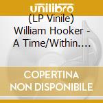 (LP Vinile) William Hooker - A Time/Within. Live At The New York Jazz vinile