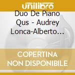 Duo De Piano Qus - Audrey Lonca-Alberto & Paolo Rigutto - Ravel Meets Gershwin cd
