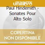 Paul Hindemith - Sonates Pour Alto Solo cd