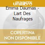 Emma Daumas - Lart Des Naufrages cd