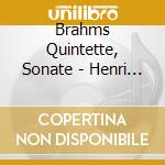 Brahms Quintette, Sonate - Henri Druart, Clarinette cd musicale
