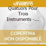 Quatuors Pour Trois Instruments - Mourlas, Olivon, Burgan, Golin cd