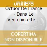 Octuor De France - Dans Le Ventquintette Op 16Septuor Op 20Sonate Op 17 (2 Cd) cd