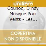 Gounod, D'indy Musique Pour Vents - Les Solistes De L'orchestre De Paris cd