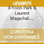 Ji-Yoon Park & Laurent Wagschal: Faure - Complete Works For Violin And Piano cd