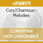 Cury/Chamoux - Melodies cd musicale