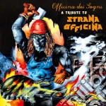 (LP Vinile) Officina Dei Sogni: A Tribute To Strana Officina / Various vinile