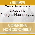 Xenia Jankovic / Jacqueline Bourges-Maunoury: Franck & Chopin cd