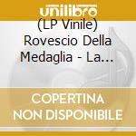 (LP Vinile) Rovescio Della Medaglia - La Bibbia 50Th Anniversary vinile
