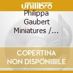 Philippa Gaubert Miniatures / Various cd