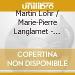 Martin Lohr / Marie-Pierre Langlamet - Faure & Schumann cd