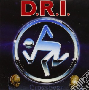 D.R.I. - Crossover: Millenium Edition cd musicale di Dri
