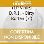(LP Vinile) D.R.I. - Dirty Rotten (7