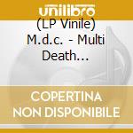 (LP Vinile) M.d.c. - Multi Death Corporation (7' Rsd) vinile