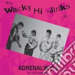 (LP Vinile) Adrenalin O.D. - Wacky Hi-Jinks Of 35 Anniversary Millennium Ed. vinile